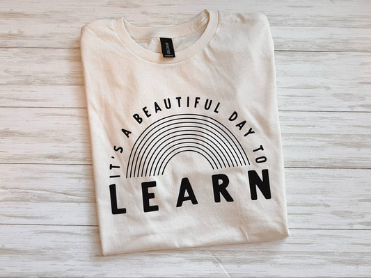 Beautiful Day To Learn Tee
