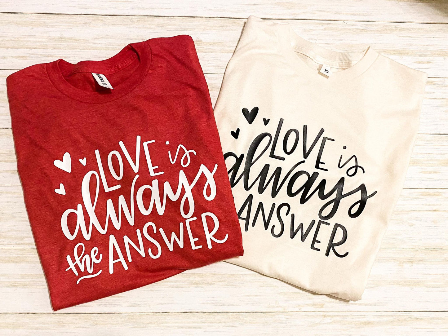 Love Is Always The Answer Tee