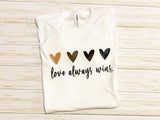 Love Always Wins Tee