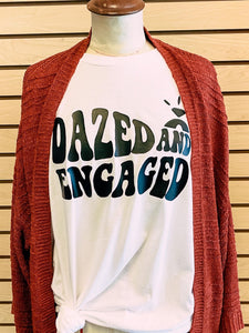 Dazed and Engaged Shirt