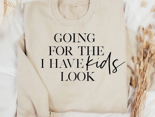 I Have Kids Look Funny Sweatshirt