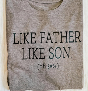Like Father, Like Son Tee