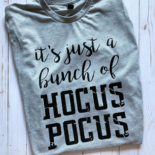 It's Just A Bunch Of Hocus Pocus Tee